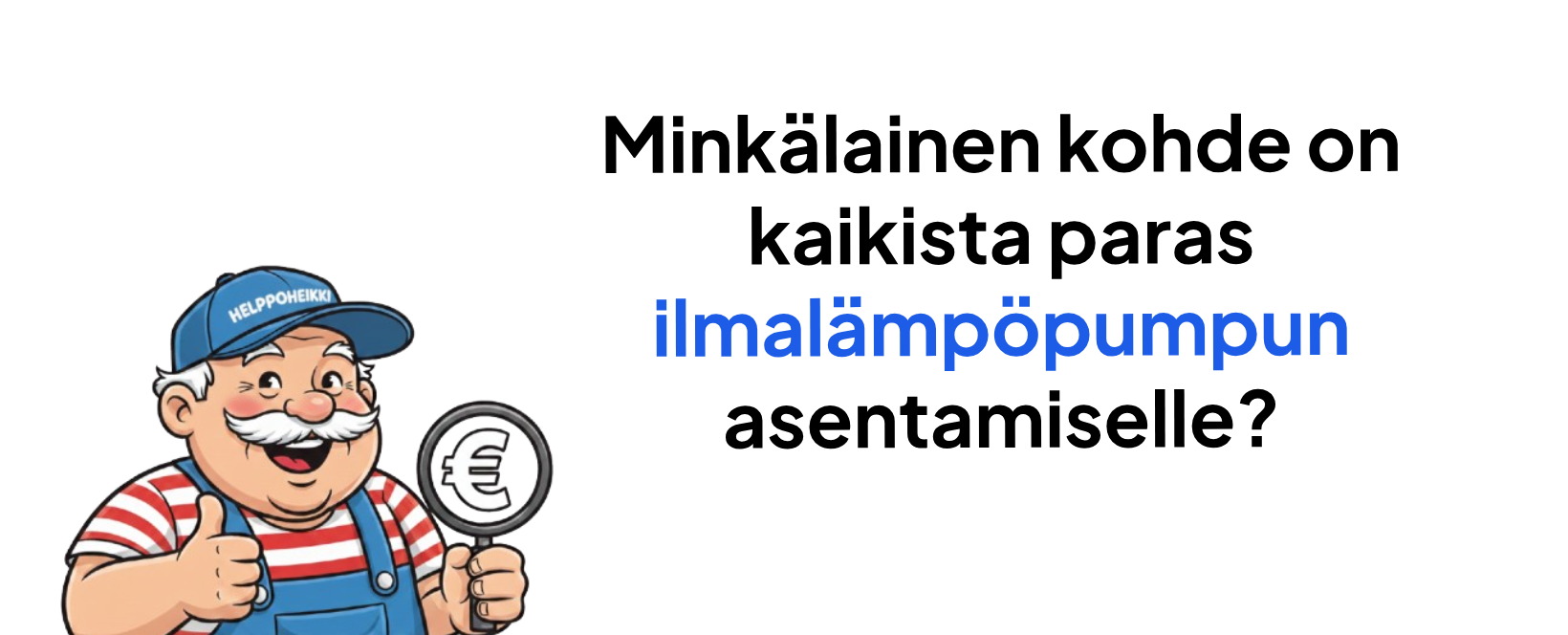 Minkälainen kohde on kaikista paras ilmalämpöpumpun asentamiselle?