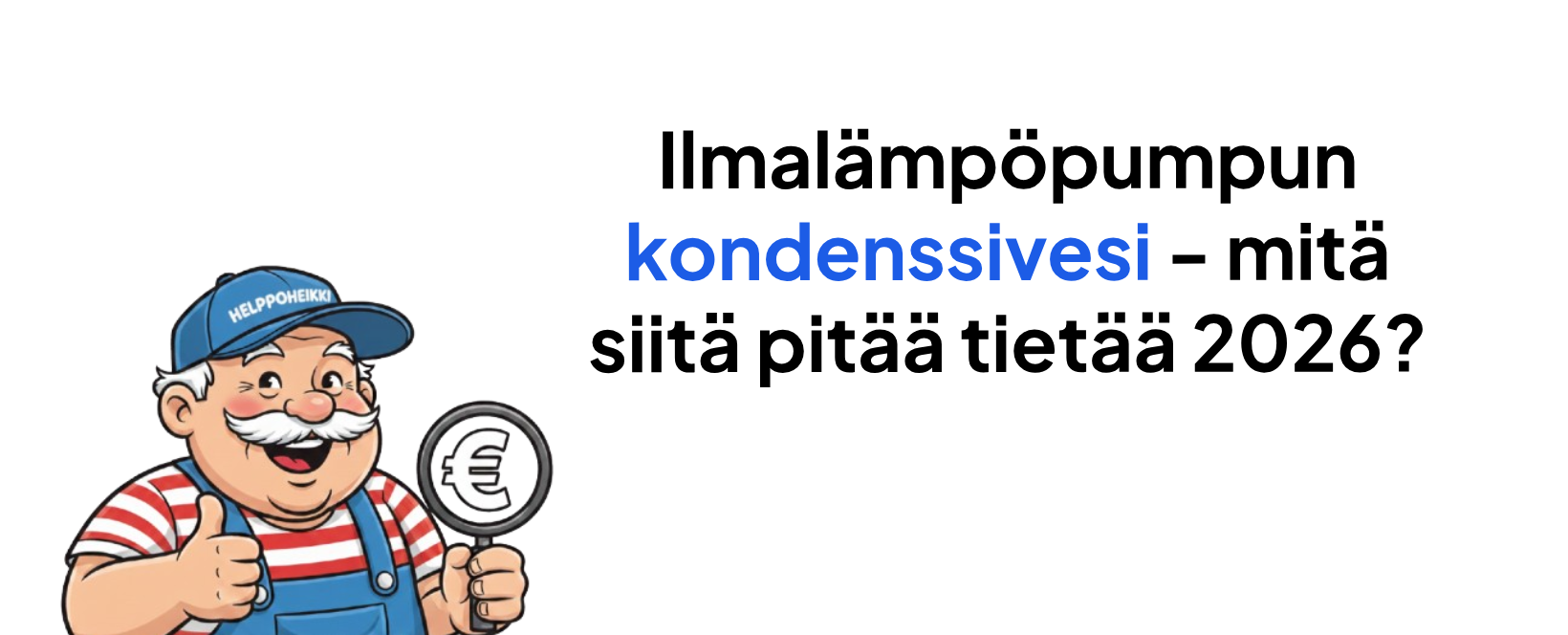 Ilmalämpöpumpun kondenssivesi - mitä siitä pitää tietää vuonna 2026?