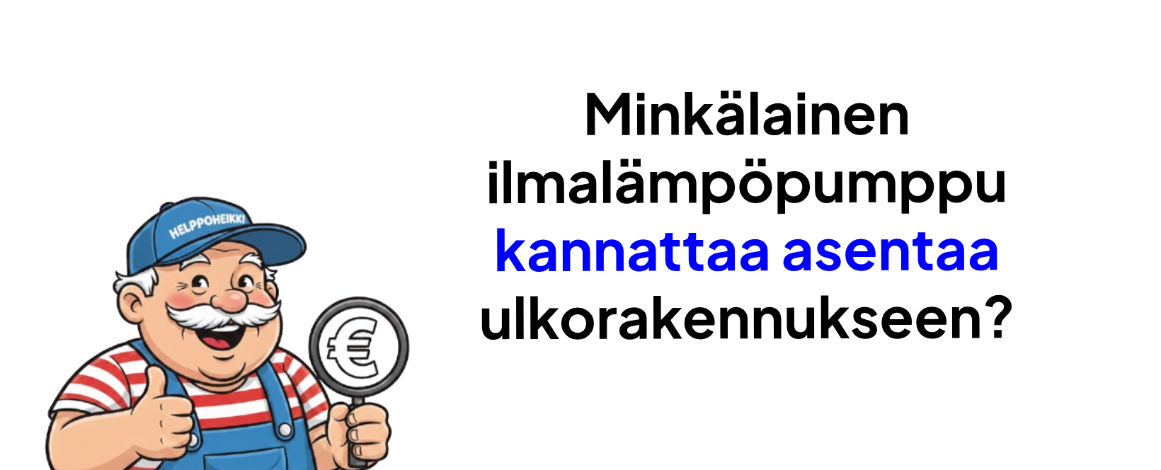 Minkälainen ilmalämpöpumppu kannattaa asentaa ulkorakennukseen?